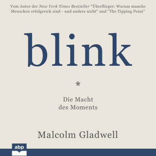 Malcolm Gladwell: Blink - Die Macht des Moments (Ungekürzt)