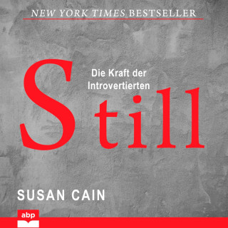 Susan Cain: Still - Die Kraft der Introvertierten (Ungekürzt)