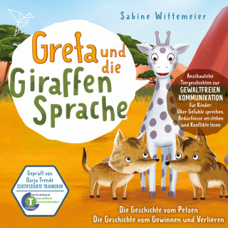 Sabine Wittemeier: Greta und die Giraffensprache, Folge 5: Die Geschichte vom Petzen / Die Geschichte vom Gewinnen und Verlieren