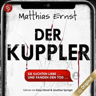 Matthias Ernst: Der Kuppler - Ein Psychothriller über die dunklen Seiten der KI (Ungekürzt)