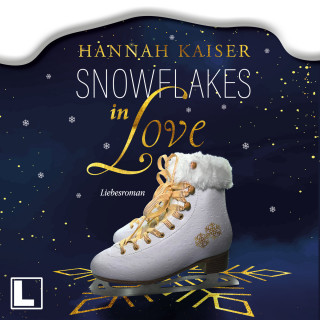 Hannah Kaiser: Snowflakes in Love (ungekürzt)