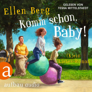 Ellen Berg: Komm schon, Baby! - (K)ein Liebes-Roman (Gekürzt)