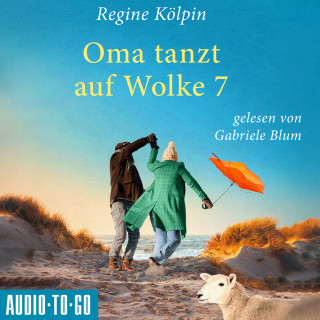 Regine Kölpin: Oma tanzt auf Wolke 7 - Omas für jede Lebenslage, Band 4 (ungekürzt)