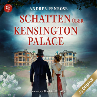 Andrea Penrose: Schatten über Kensington Palace - Ein Fall für Wrexford and Sloane, Band 3 (Ungekürzt)