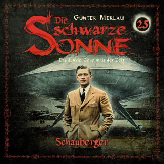 Günter Merlau: Die schwarze Sonne, Folge 25: Schauberger