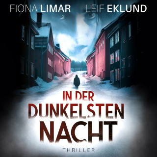 Fiona Limar, Leif Eklund: In der dunkelsten Nacht - Schwedenthriller, Band 9 (ungekürzt)