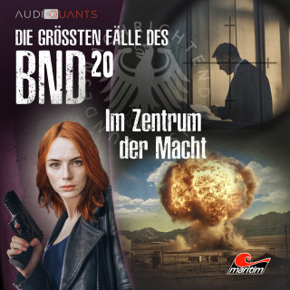 Daniel Oliver Bachmann, Christoph Lehmann: Die größten Fälle des BND, Folge 20: Im Zentrum der Macht