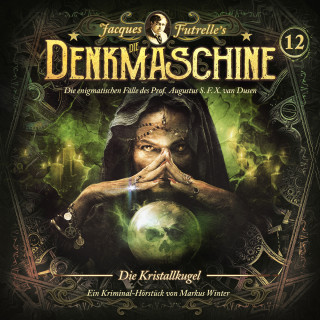 Jacques Futrelle: Die Denkmaschine, Folge 12: Die Kristallkugel