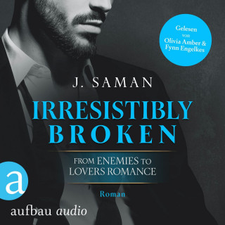 Julie Saman: Irresistibly Broken - Irresistibly Yours, Band 1 (Ungekürzt)