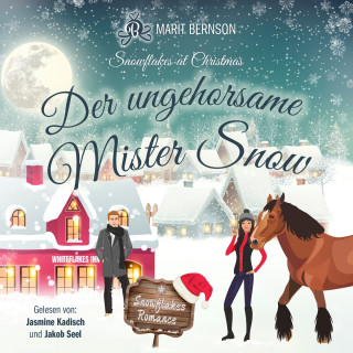 Marit Bernson: Der ungehorsame Mister Snow - Snowflakes at Christmas, Band 3 (ungekürzt)