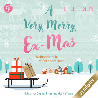 Lili Eden: A Very Merry Ex-Mas - Weihnachtsflirt mit Hindernissen (Ungekürzt)
