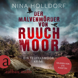 Nina Holldorf: Der Malvenmörder von Ruuchmoor - Frederike von Cranich ermittelt, Band 2 (Ungekürzt)