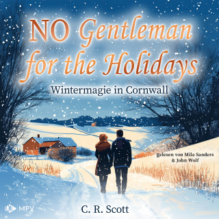 C. R. Scott: No Gentleman for the Holidays - Wintermagie in Cornwall - British Christmas Love, Buch 3 (ungekürzt)