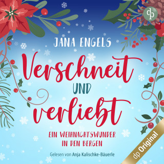 Jana Engels: Verschneit und verliebt - Ein Weihnachtswunder in den Bergen (Ungekürzt)