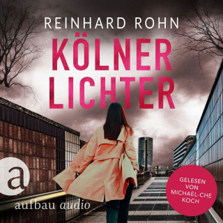 Reinhard Rohn: Kölner Lichter - Jan Schiller ermittelt, Band 3 (Ungekürzt)