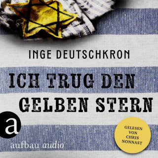 Inge Deutschkron: Ich trug den gelben Stern (Ungekürzt)