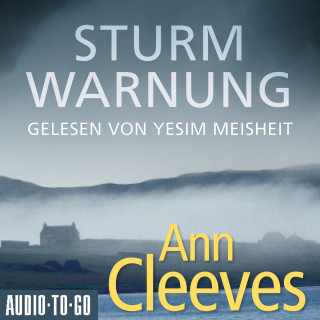 Ann Cleeves: Sturmwarnung - Die Shetland-Krimis, Band 4 (ungekürzt)