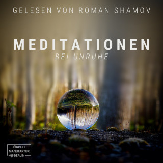 Anna Scheinfrei: Meditationen bei Unruhe (ungekürzt)