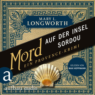 Mary L. Longworth: Mord auf der Insel Sordou - Ein Provence-Krimi - Verlaque & Bonnet ermitteln, Band 4 (Ungekürzt)