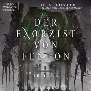 G. S. Foster: Der Exorzist von Fenton - Die Fenton-Chroniken, Band 2 (ungekürzt)