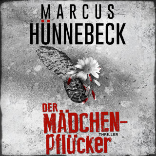 Marcus Hünnebeck: Der Mädchenpflücker - Drosten & Sommer, Band 21 (ungekürzt)