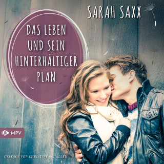 Sarah Saxx: Das Leben und sein hinterhältiger Plan (ungekürzt)