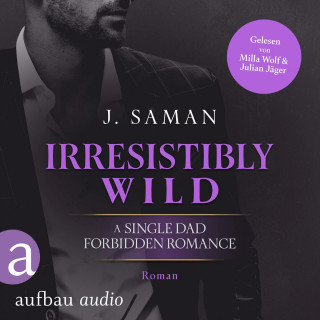 Julie Saman: Irresistibly Wild - Irresistibly Yours, Band 3 (Ungekürzt)