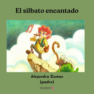Alejandro Dumas (padre): El silbato encantado