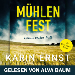 Karin Ernst: Mühlenfest. Lenas erster Fall - Uckermark-Krimi, Band 1 (Ungekürzt)