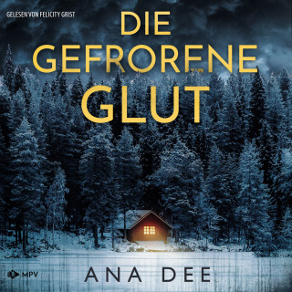 Ana Dee: Die gefrorene Glut: Schweden-Krimi (ungekürzt)