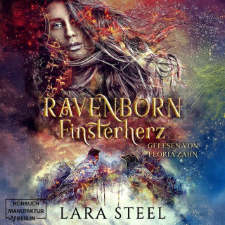 Lara Steel: RAVENBORN - Finsterherz (ungekürzt)