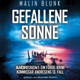 Malin Blunk: Gefallene Sonne - ANDRESEN!, Band 13 (ungekürzt)