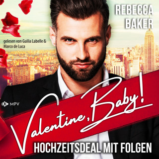 Rebecca Baker: Valentine, Baby! - The Valentine Brothers, Buch 1 (ungekürzt)
