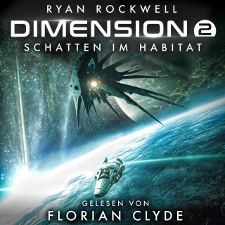 Ryan Rockwell: Schatten im Habitat - Dimension, Band 2 (ungekürzt)