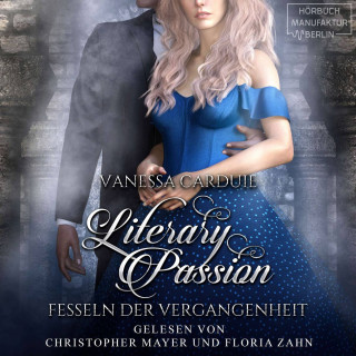 Vanessa Carduie: Fesseln der Vergangenheit - Literary Passion, Band 3 (ungekürzt)
