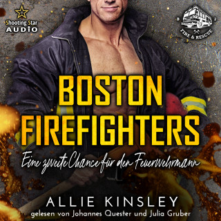 Allie Kinsley: Eine zweite Chance für den Feuerwehrmann - Boston Firefighters, Band 2 (ungekürzt)