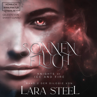 Lara Steel: Sonnenfluch - Knights of Ice and Fire, Band 2 (ungekürzt)