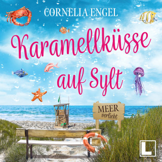 Cornelia Engel: Karamellküsse auf Sylt - Meerverliebt, Band 4 (ungekürzt)