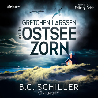 B.C. Schiller: Gretchen Larssen und der Ostseezorn - Ein Fall für Gretchen Larssen, Band 3 (ungekürzt)