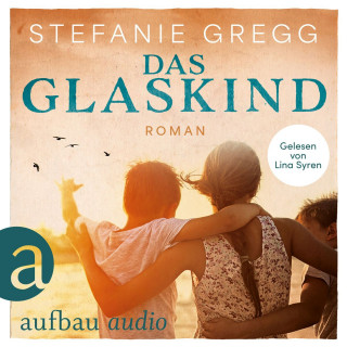 Stefanie Gregg: Das Glaskind (Ungekürzt)