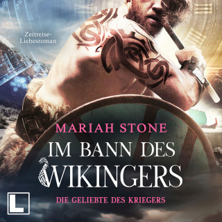 Mariah Stone: Die Geliebte des Kriegers - Im Bann des Wikingers, Band 4 (ungekürzt)