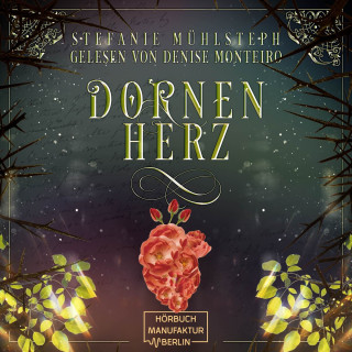 Stefanie Mühlsteph: Dornenherz - Flower in Flamare, Band 1 (ungekürzt)