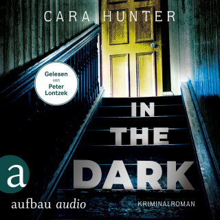 Cara Hunter: In the Dark - Keiner weiß, wer sie sind - Detective Inspector Fawley ermittelt, Band 2 (Ungekürzt)