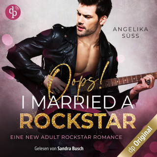 Angelika Süss: Oops! I married a Rockstar - Soundtracks of Passion, Band 1 (Ungekürzt)