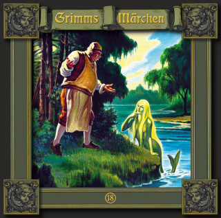 Brüder Grimm: Grimms Märchen, Folge 18: Die Nixe im Teich / Die drei Spinnerinnen / Die zwölf Jäger