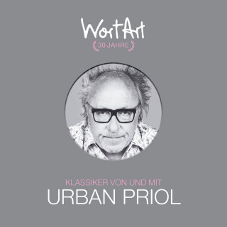 Urban Priol: 30 Jahre WortArt - Klassiker von und mit Urban Priol