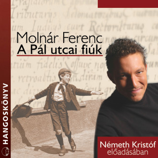 Molnár Ferenc: A Pál utcai fiúk (teljes)