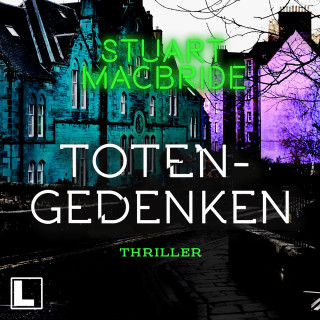 Stuart MacBride: Totengedenken - Detective Sergeant Logan McRae, Band 11 (ungekürzt)