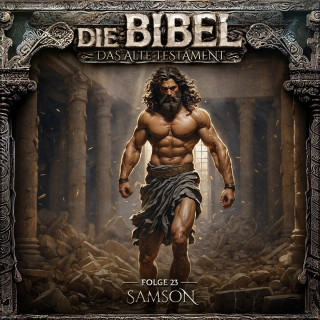 Aikaterini Maria Schlösser: Die Bibel, Altes Testament, Folge 23: Samson