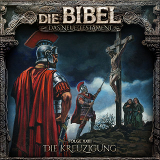 Aikaterini Maria Schlösser: Die Bibel, Neues Testament, Folge 23: Die Kreuzigung
